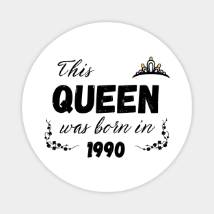 Queen born in 1990 Magnet